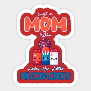 Just a Mom who loves her Little Firecrackers Sticker